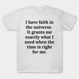 I have faith in the universe T-Shirt